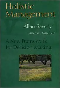 Holistic Management: A New Framework for Decision Making by Jody Butterfield
