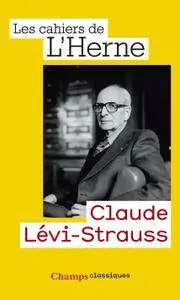 Claude Levi-Strauss : Les cahiers de l'Herne