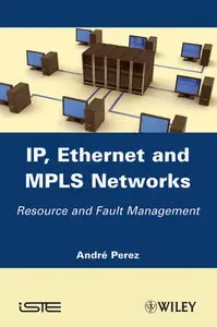 IP, Ethernet and MPLS Networks: Resource and Fault Management (Repost)