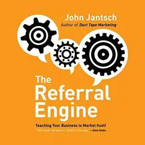 The Referral Engine: Teaching Your Business to Market Itself [Audiobook] {Repost}