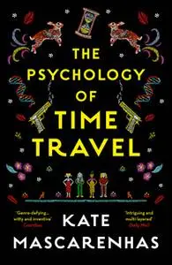 «The Psychology of Time Travel» by Kate Mascarenhas