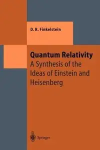 Quantum Relativity: A Synthesis of the Ideas of Einstein and Heisenberg (Repost)