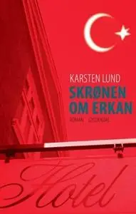 «Skrønen om Erkan» by Karsten Lund