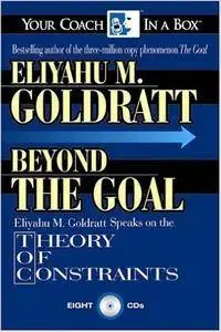 Beyond the Goal: Eliyahu Goldratt Speaks on the Theory of Constraints [repost]