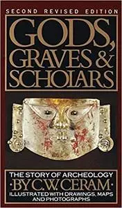 Gods, Graves & Scholars: The Story of Archaeology