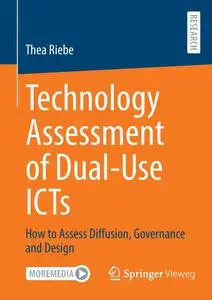 Technology Assessment of Dual-Use ICTs: How to Assess Diffusion, Governance and Design