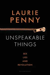 Unspeakable Things: Sex, Lies and Revolution (repost)