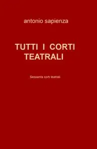 TUTTI I CORTI TEATRALI