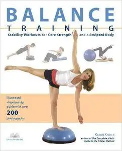 Balance Training: Stability Workouts for Core Strength and a Sculpted Body