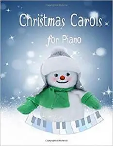 Christmas Carols for Piano: Easy arrangements of 21 traditional Christmas carols in a popular, sometimes jazzy style