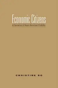 Economic Citizens: A Narrative of Asian American Visibility