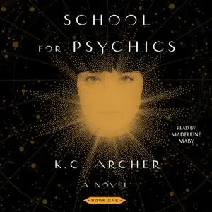 «School for Psychics» by K.C. Archer