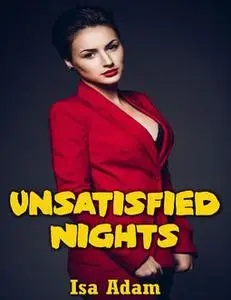 «Unsatisfied Nights» by Isa Adam