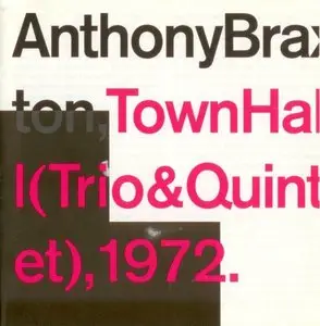 Anthony Braxton - Town Hall (Trio & Quintet) 1972 (1992)