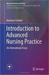 Introduction to Advanced Nursing Practice: An International Focus
