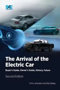 The Arrival of the Electric Car: Buyer's Guide, Owner's Guide, History, Future, 2nd Edition