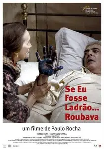 Se Eu Fosse Ladrão, Roubava / If I Were a Thief... I'd Steal (2013)