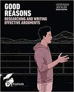 Good Reasons: Researching and Writing Effective Arguments
