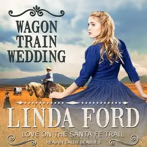 «Wagon Train Wedding» by Linda Ford
