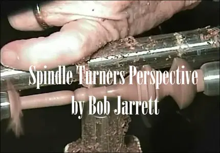 Spindle Turners Perspective by Bob Jarrett