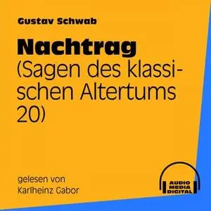 «Sagen des klassischen Altertums - Band 20: Nachtrag» by Gustav Schwab