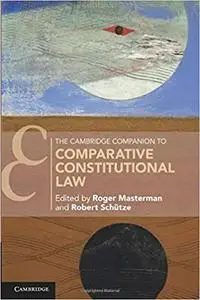 The Cambridge Companion to Comparative Constitutional Law