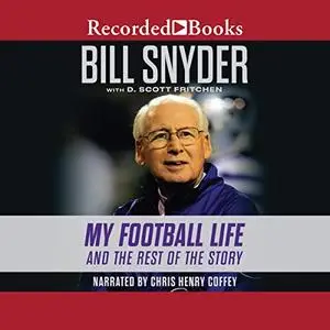 Bill Snyder: My Football Life and the Rest of the Story [Audiobook]