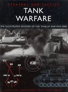 Tank Warfare: Strategy and Tactics - The Illustrated History of the Tank at War 1914-2000