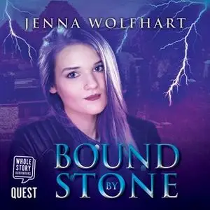 «Bound by Stone» by Jenna Wolfhart
