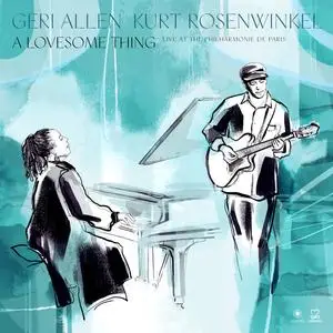 Geri Allen & Kurt Rosenwinkel - A Lovesome Thing (Live At The Philharmonie de Paris) (2023) [Official Digital Download 24/48]