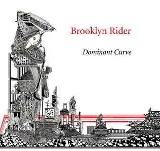 Brooklyn Rider - Dominant Curve (2010) [Repost]