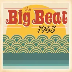 VA - The Big Beat 1963 (2013)