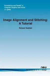 Image Alignment and Stitching: A Tutorial (Repost)