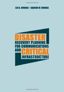 Disaster Recovery Planning for Communications and Critical Infrastructure (Repost)