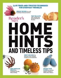 Reader's Digest Home Hints & Timeless Tips: 2,635 Tried-and-Trusted Techniques for Everyday Troubles