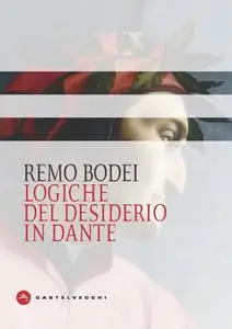 Remo Bodei - Logiche del desiderio in Dante