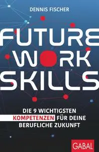 Dennis Fischer - Future Work Skills