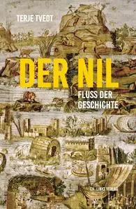 Terje Tvedt - Der Nil: Fluss der Geschichte