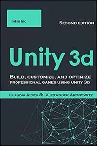 Unity 3d: Build, customize, and optimize professional games using unity 3d , Second Edition