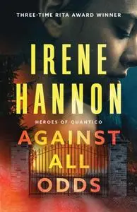 «Against All Odds» by Irene Hannon