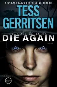 Die Again: A Rizzoli & Isles Novel #11 by Tess Gerritsen