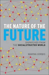 The Nature of the Future: Dispatches from the Socialstructed World (repost)