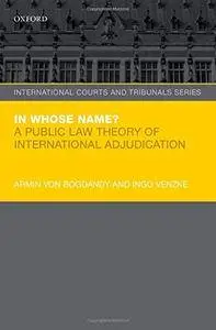 In Whose Name?: A Public Law Theory of International Adjudication