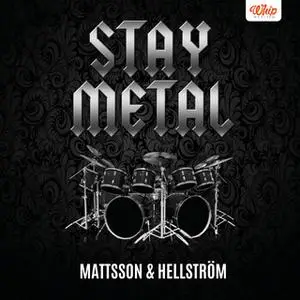 «Stay Metal» by Håkan Mattsson,Stefan Hellström
