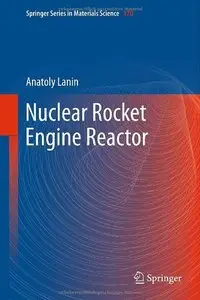 Nuclear Rocket Engine Reactor (repost)