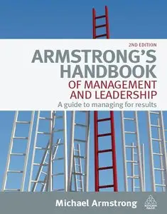 Armstrong's Handbook of Management and Leadership: A Guide to Managing Results, 2 edition (repost)