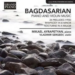 Eduard Bagdasarian - Piano and Violin Music (Mikael Ayrapetyan, Vladimir Sergeev) [2014]