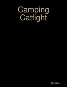 «Camping Catfight» by Felix Gato