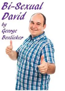 «Bisexual David» by George Boxlicker