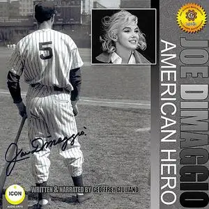 «Joe DiMaggio - American Hero» by Geoffrey Giuliano